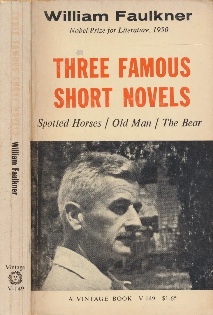 Three Famous Short Novels: Spotted Horses, Old Man, The Bear
