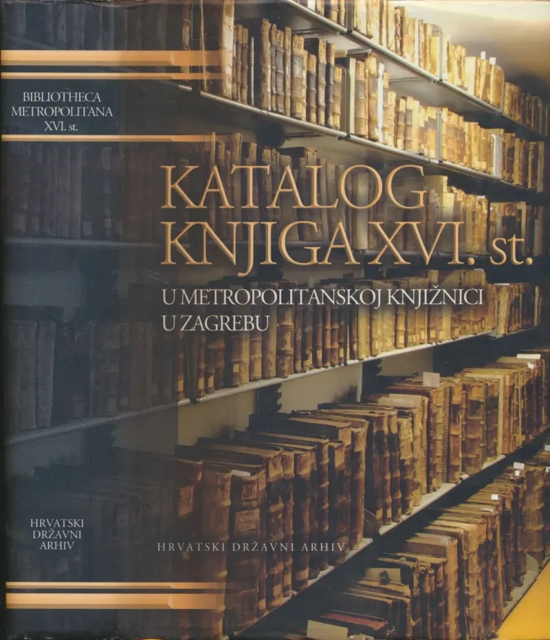 Katalog knjiga XVI. st. u Metropolitanskoj knjižnici u Zagrebu
