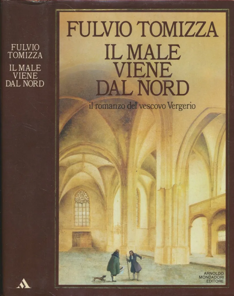 Il male viene dal Nord : il romanzo del vescovo Vergerio