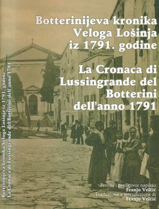 Botterinijeva kronika Veloga Lošinja iz 1791. godine / La Cronaca di Lussingrande del Botterini dell anno 1791