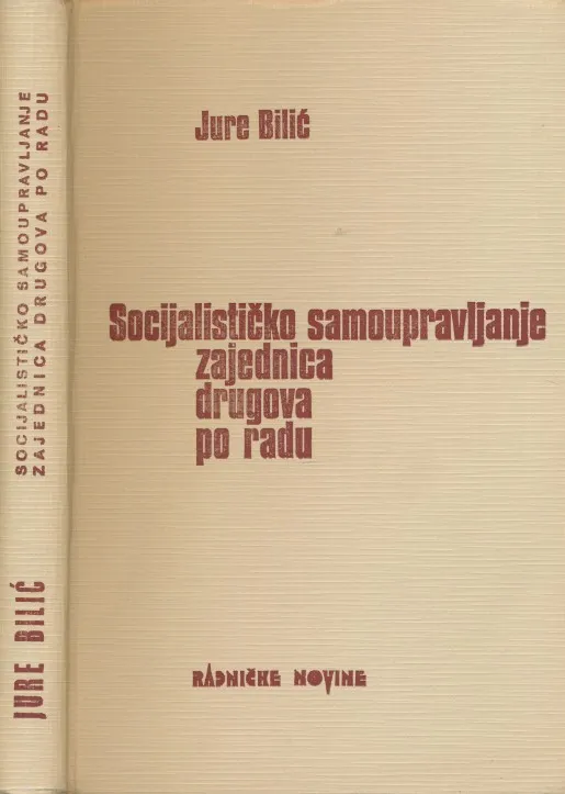 Socijalističko samoupravljanje : zajednica drugova po radu