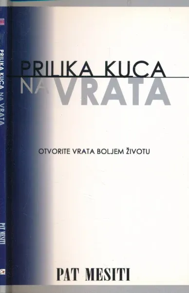Prilika kuca na vrata : otvorite vrata boljem životu