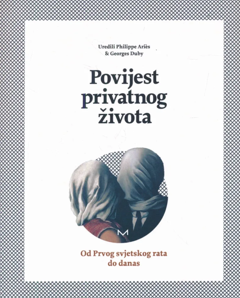 Povijest privatnog života 5 : Od Prvog svjetskog rata do danas