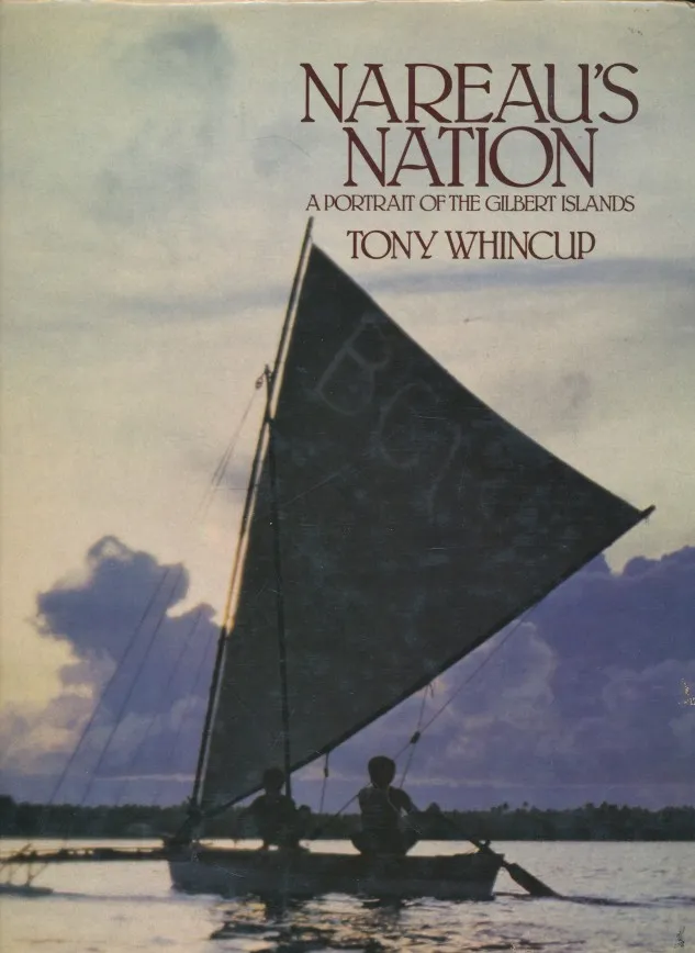 Nareau s nation: A portrait of the Gilbert Islands