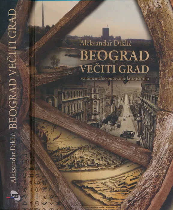 Beograd večiti grad - Sentimentalno putovanje kroz istoriju
