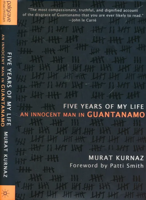 Five Years of My Life: An Innocent Man in Guantanamo by Murat Kurnaz