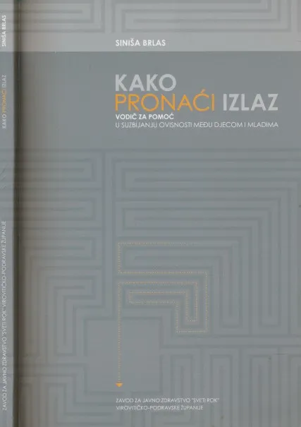 Kako pronaći izlaz. Vodič za pomoć u suzbijanju ovisnosti među djecom i mladima