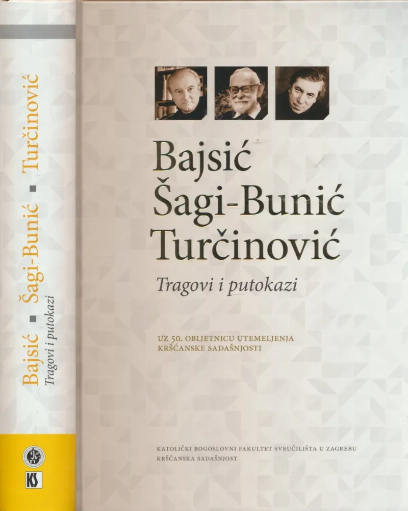 Bajsić, Šagi-Bunić, Turčinović : tragovi i putokazi : uz 50. obljetnicu utemeljenja Kršćanske sadašnjosti