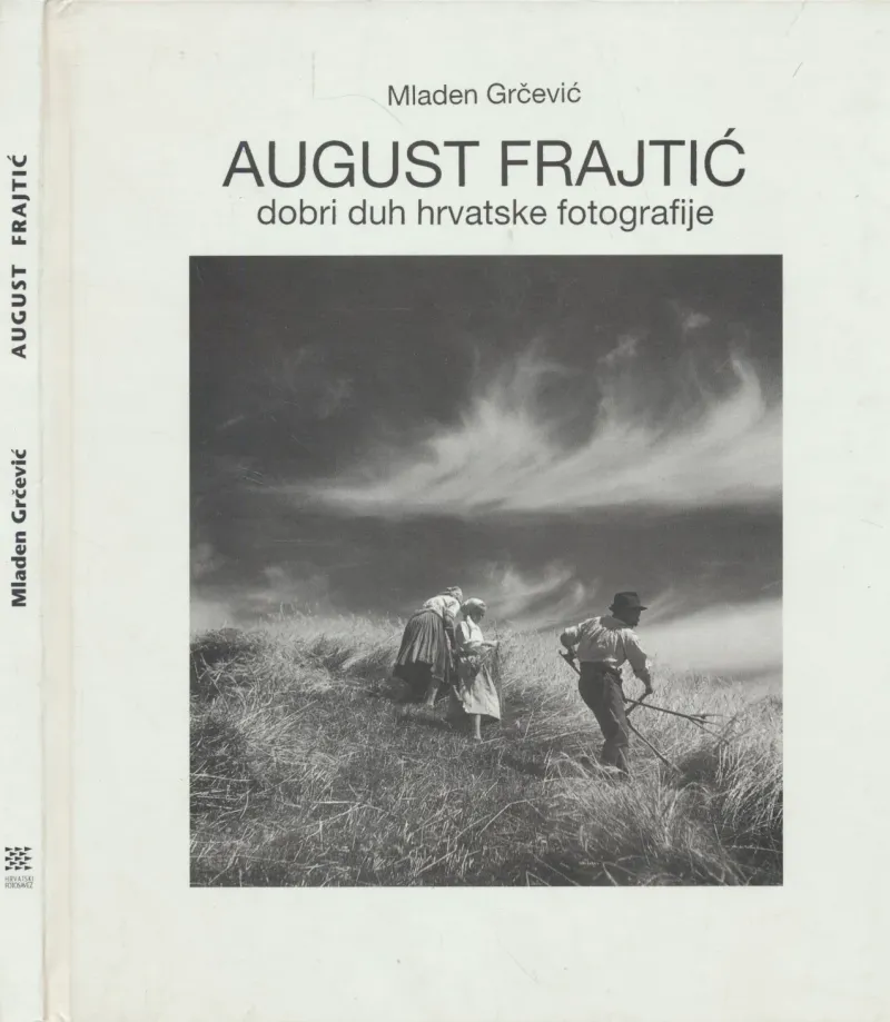 August Frajtić : dobri duh hrvatske fotografije