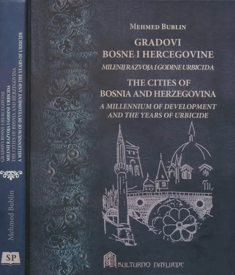 Gradovi Bosne i Hercegovine : milenij razvoja i godine urbicida