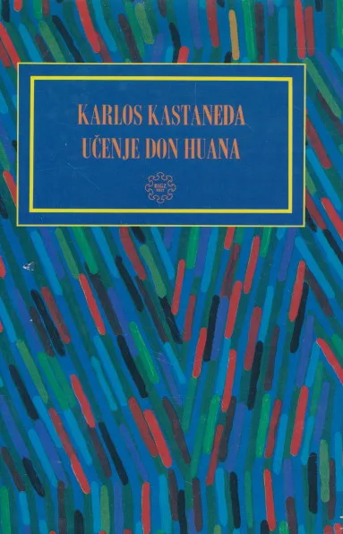 Učenje don Huana: znanje indijanaca Jaki