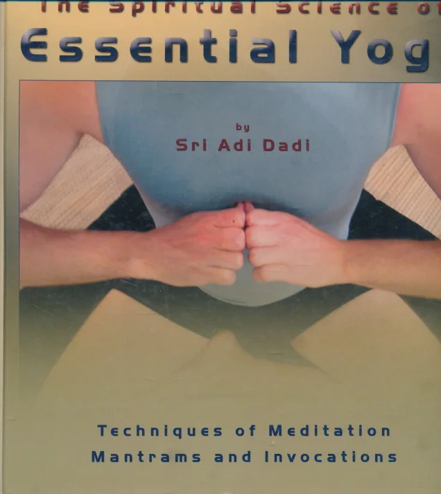 The Spiritual Science of Essential Yoga