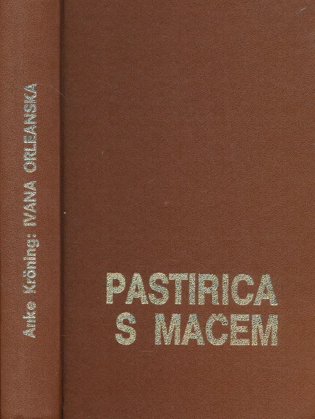 Ivana Orleanska : Pastirica s mačem