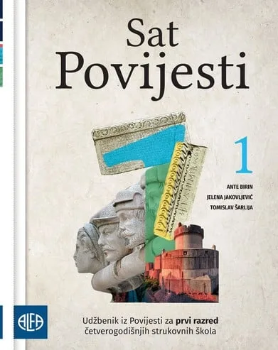 Sat povijesti 1 Udžbenik iz Povijesti za prvi razred četverogodišnjih strukovnih škola