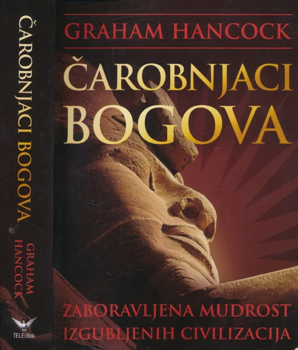 Čarobnjaci bogova : Zaboravljena mudrost izgubljenih civilizacija