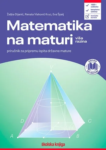 Matematika na maturi : priručnik za pripremu ispita državne mature. Viša razina