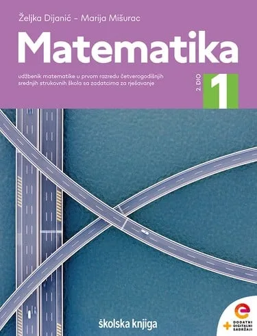 Matematika 1, 2. dio. Udžbenik matematike u prvom razredu četverogodišnjih srednjih strukovnih škola sa zadatcima za rješavanje