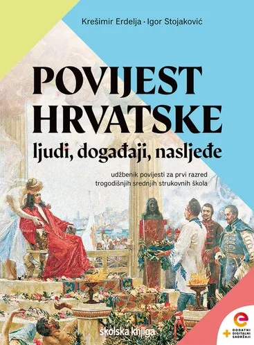Povijest Hrvatske: ljudi, događaji, nasljeđe – udžbenik povijesti za prvi razred trogodišnjih srednjih strukovnih škola