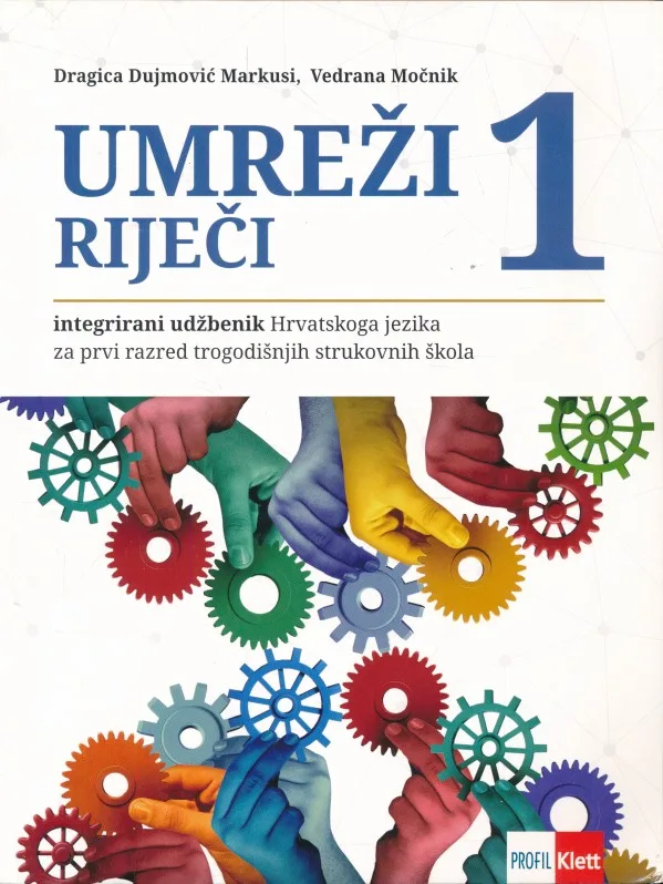 Umreži riječi 1: integrirani udžbenik Hrvatkoga jezika za prvi razred trogodišnjih strukovnih škola