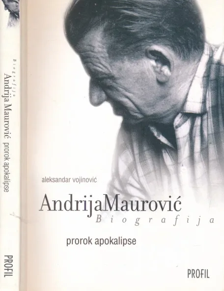 Andrija Maurović : Prorok apokalipse : [biografija]