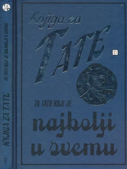 Knjiga za tate : za tatu koji je najbolji u svemu