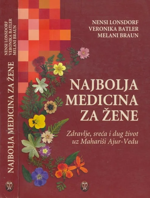 Najbolja medicina za žene : zdravlje, sreća i dug život uz Mahariši Ajur-Vedu