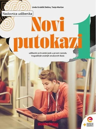 Novi putokazi 1 udžbenik za hrvatski jezik u prvom razredu trogodišnjih srednjih strukovnih škola