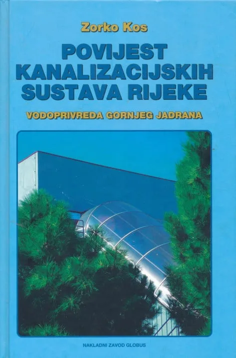 Povijest kanalizacijskih sustava Rijeke. Vodoprivreda gornjeg Jadrana