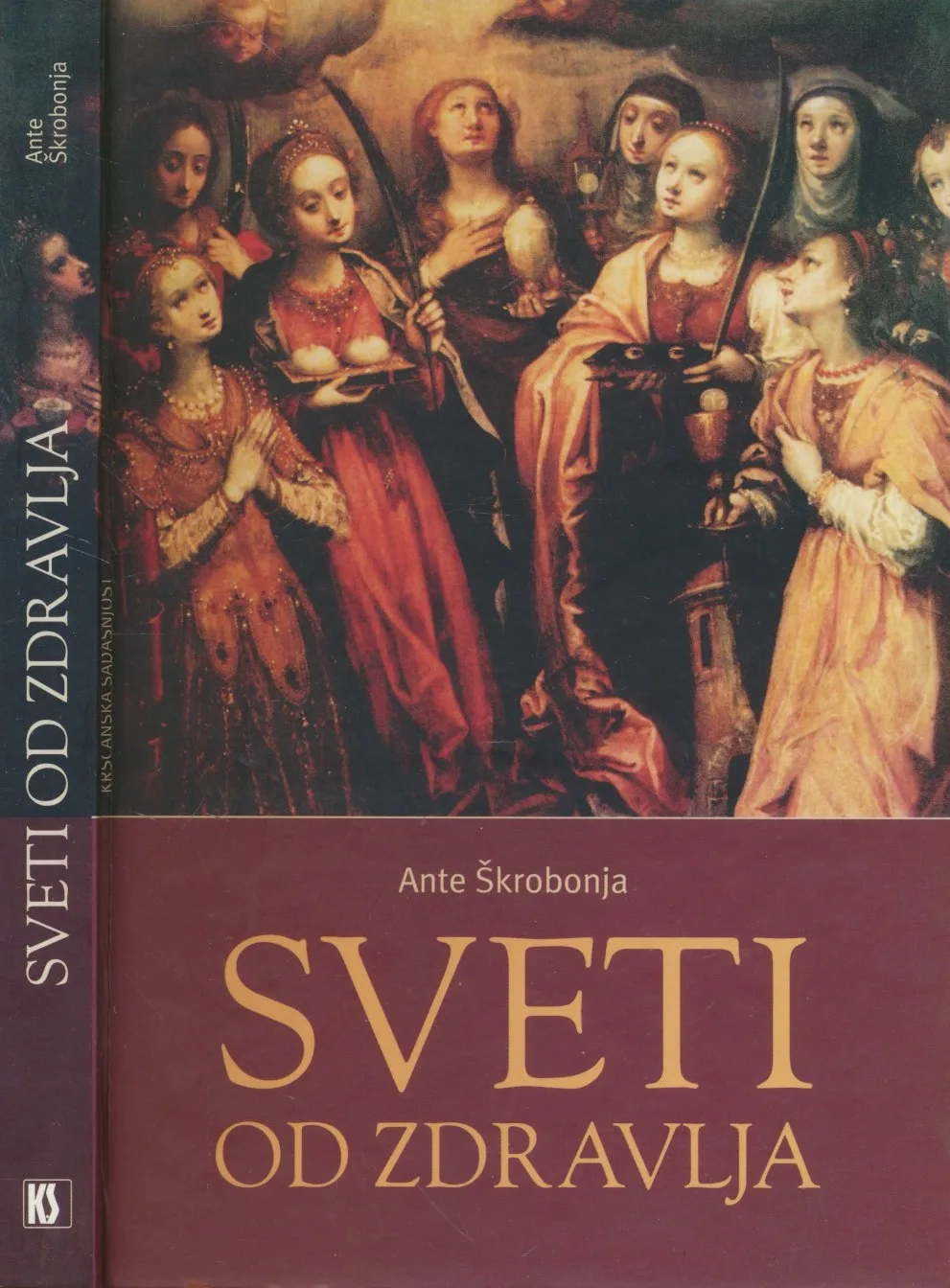 Sveti od zdravlja : ilustrirani leksikon svetaca zaštitnika