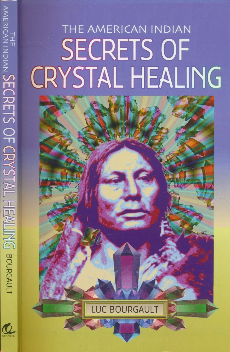 The American Indian Secrets of Crystal Healing