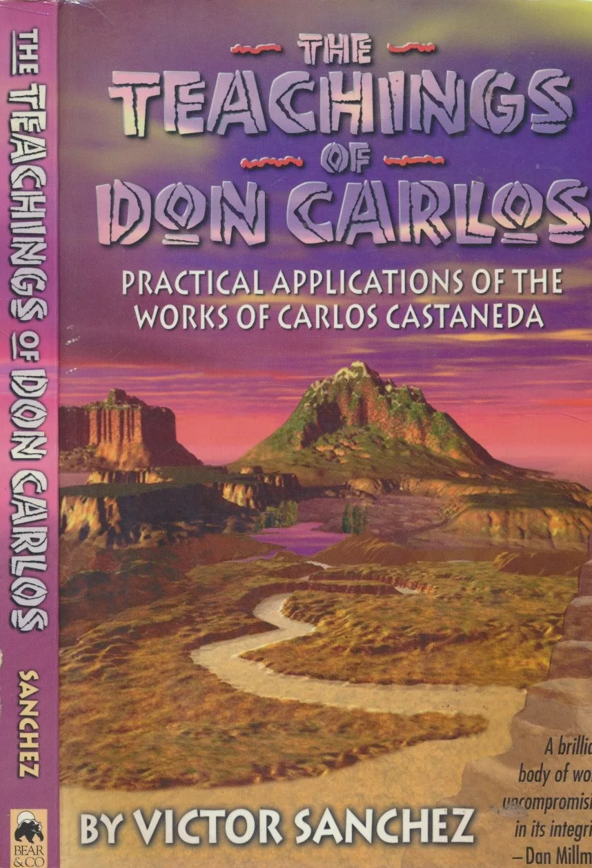 The Teachings of Don Carlos: Practical Applications of the Works of Carlos Castaneda