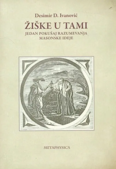 Žiške u tami : jedan pokušaj razumijevanja masonske ideje