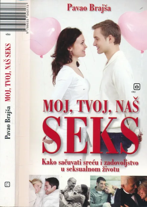 Moj, tvoj, naš seks : kako sačuvati sreću i zadovoljstvo u seksualnom životu