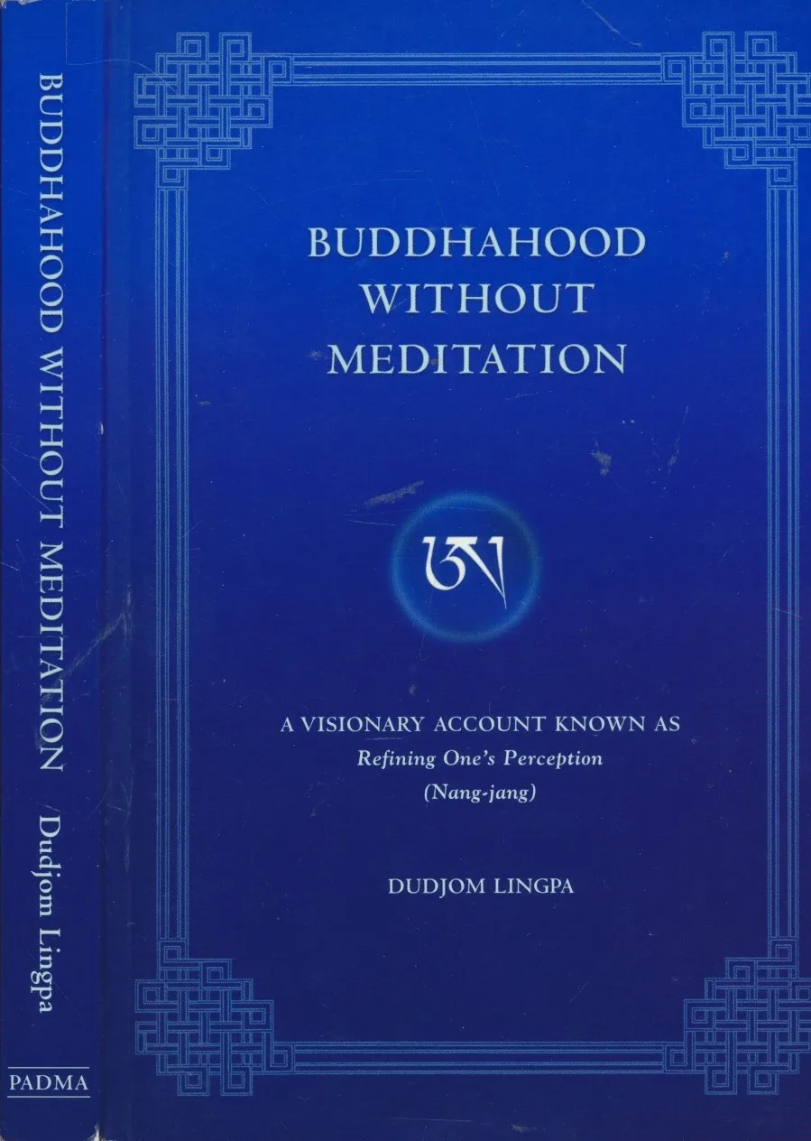 Buddhahood without meditation