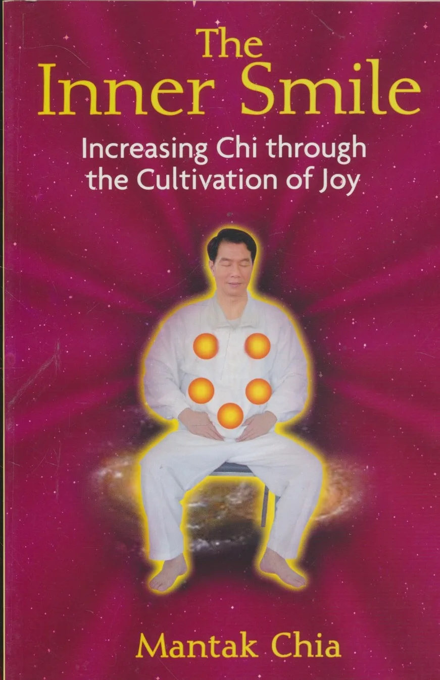 The Inner Smile: Increasing Chi through the Cultivation of Joy