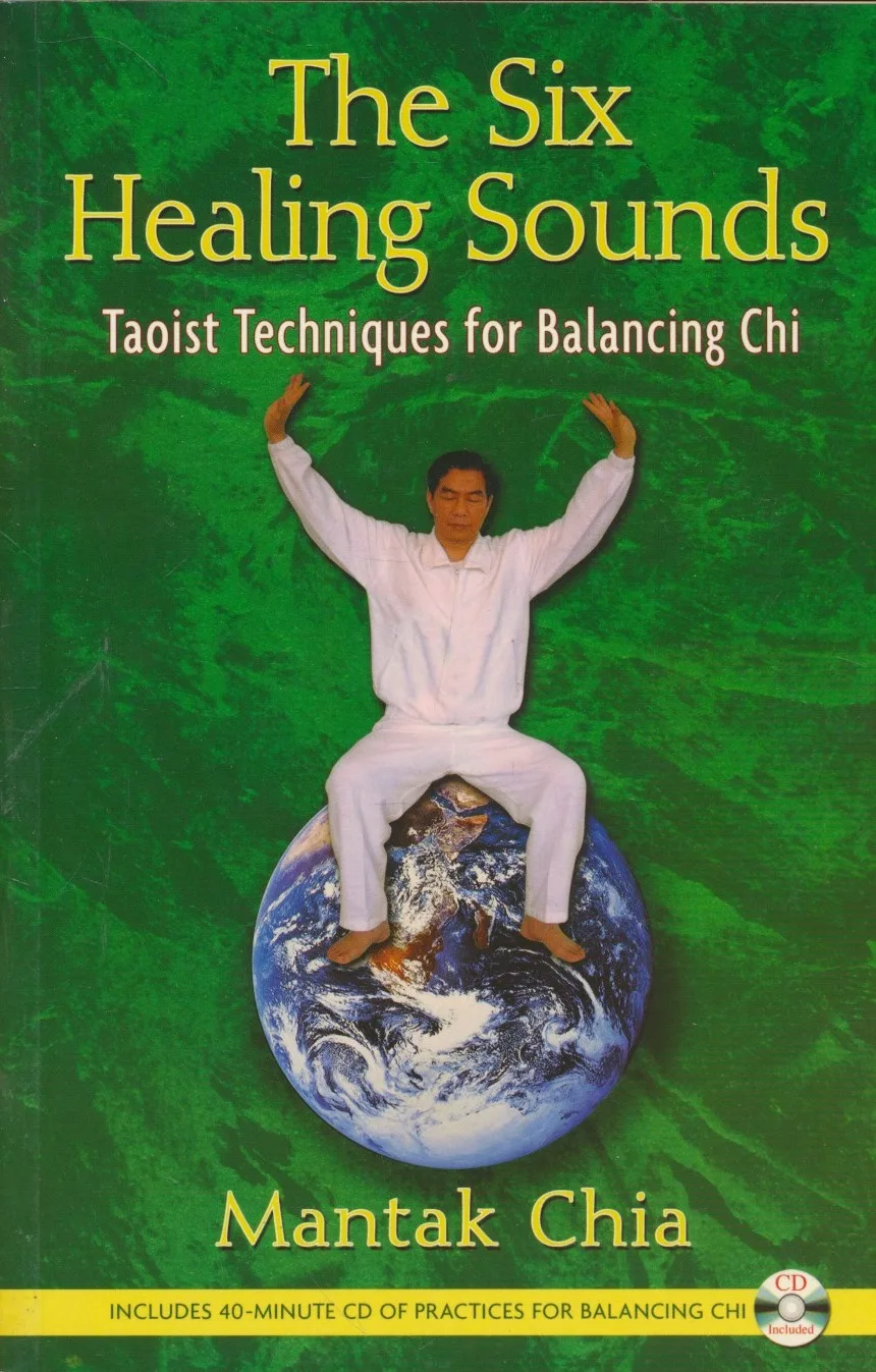 The Six Healing Sounds: Taoist Techniques for Balancing Chi