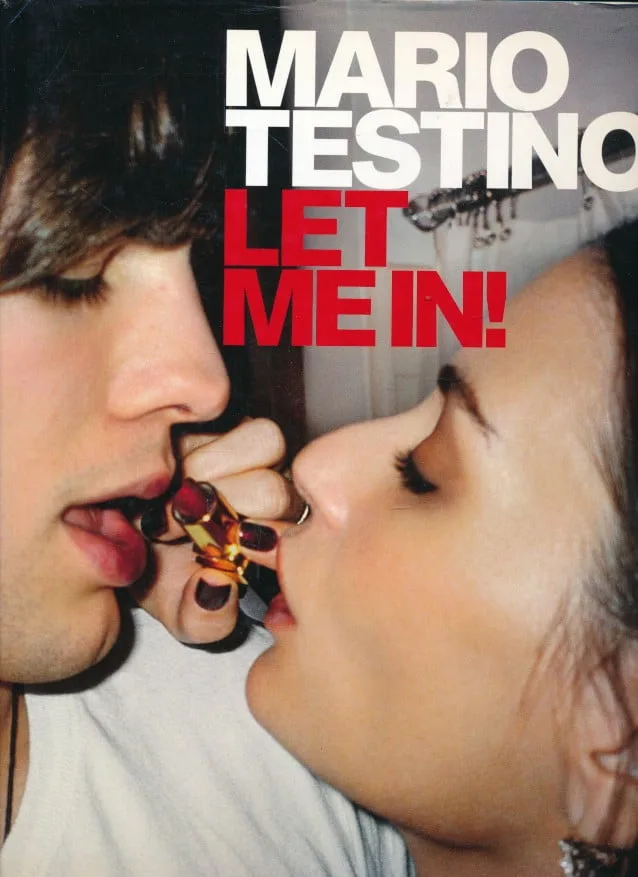 Mario Testino, Let Me in!