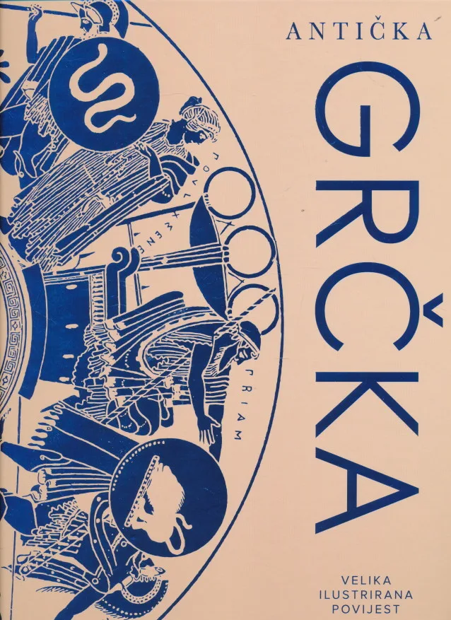 Antička Grčka : velika ilustrirana povijest
