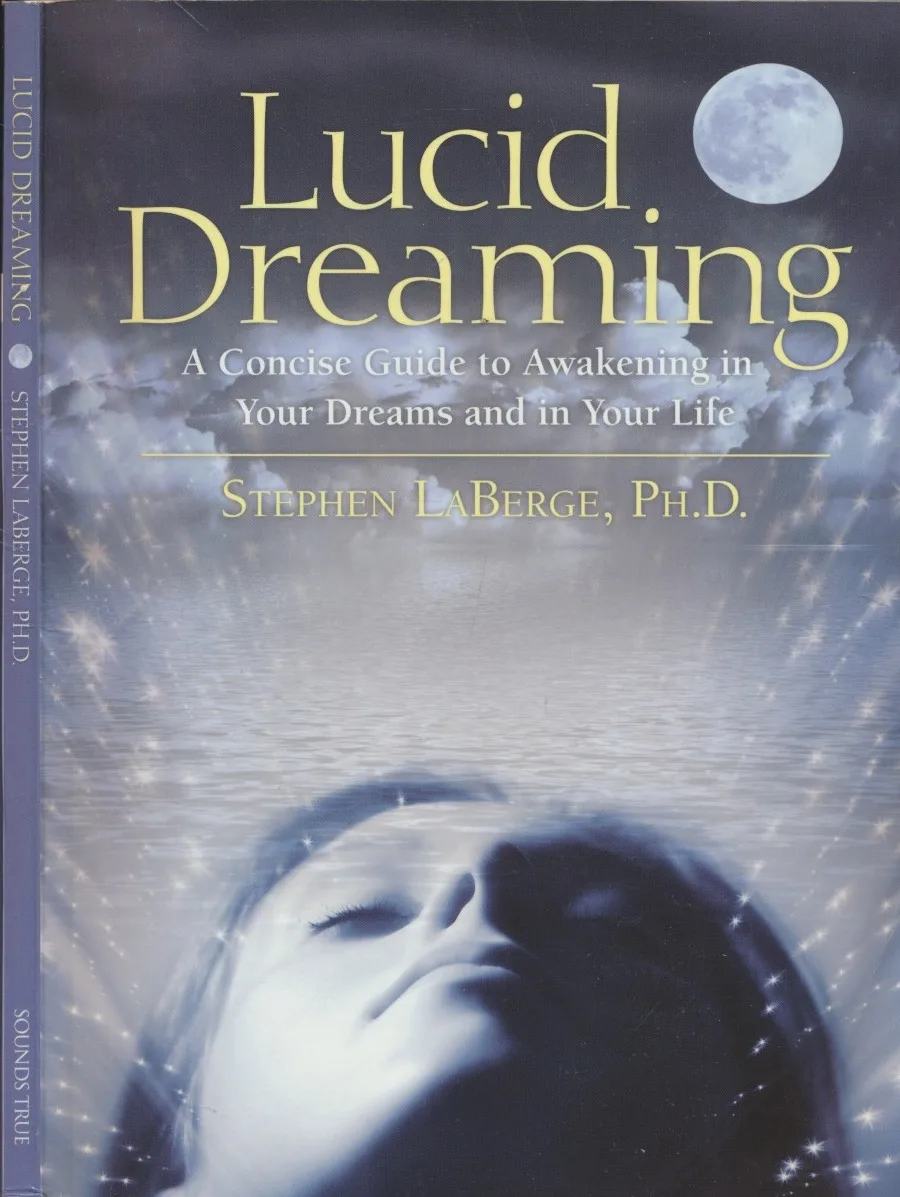 Lucid Dreaming: A Concise Guide to Awakening in Your Dreams and in Your Life