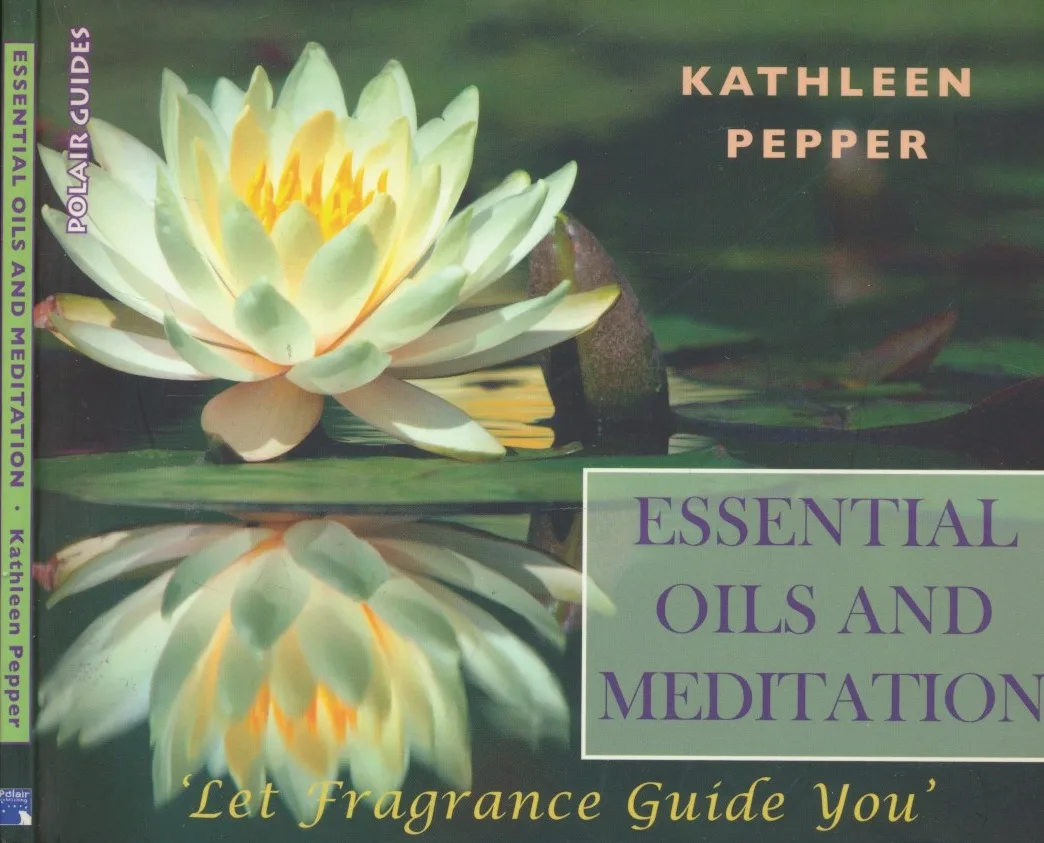 Essential Oils and Meditation 'Let Fragrance Guide You'