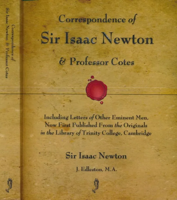 Correspondence of Sir Isaac Newton and Professor Cotes