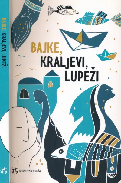 Bajke, kraljevi, lupeži