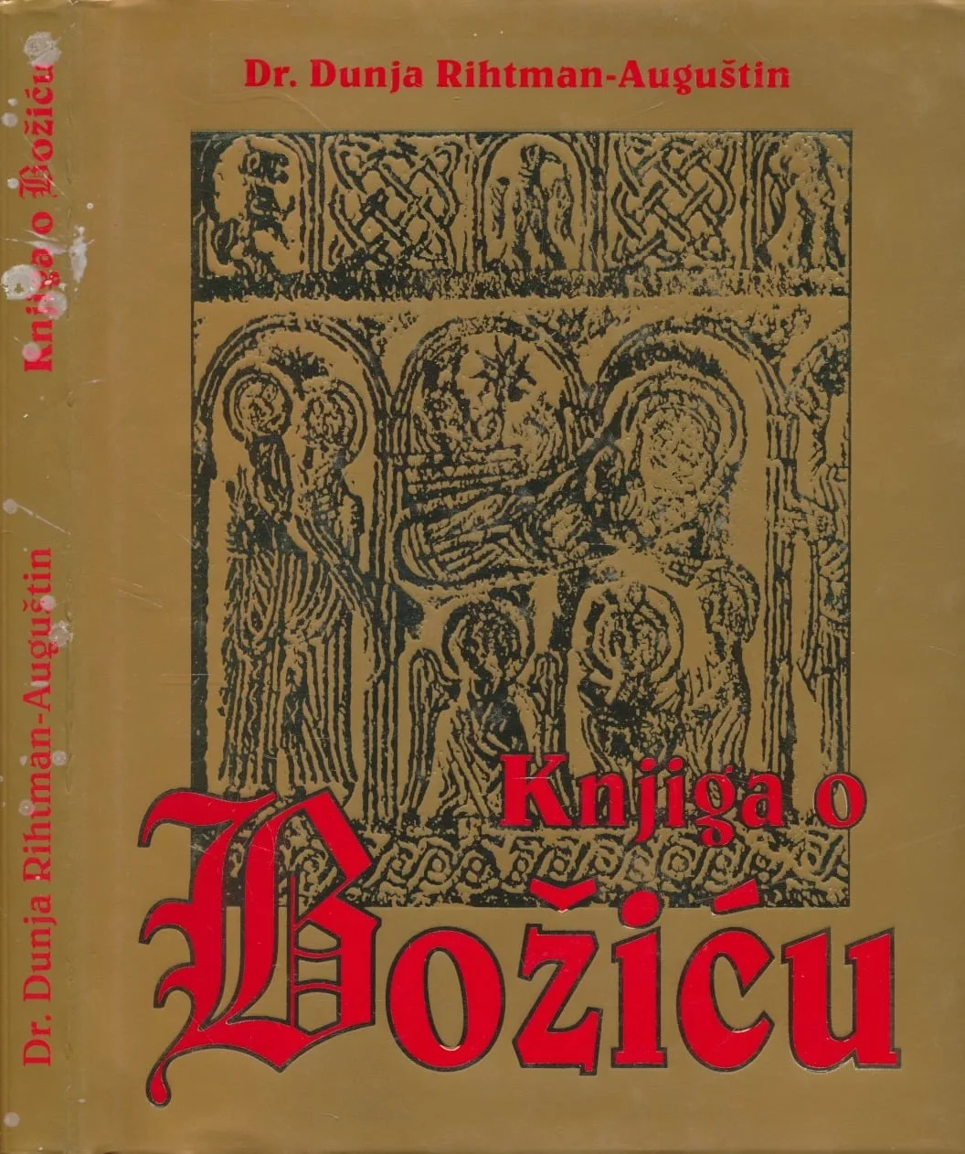 Knjiga o Božiću : Božić i božićni običaji u hrvatskoj narodnoj kulturi