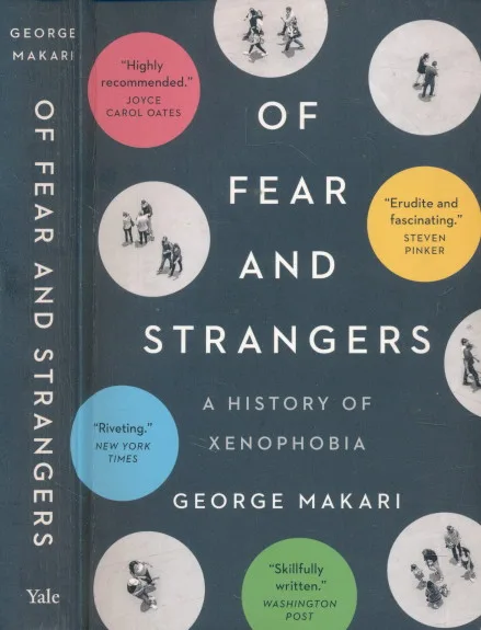 Of Fear and Strangers : A History of Xenophobia