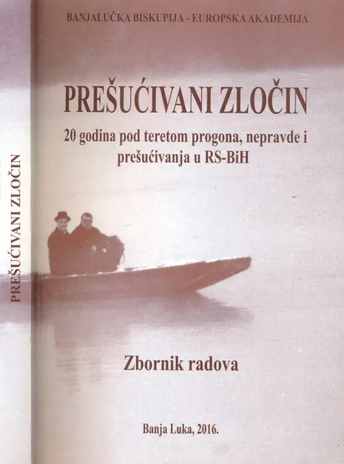 Prešućivani zločin : 20 godina pod teretom progona, nepravde i prešućivanja u RS-BiH
