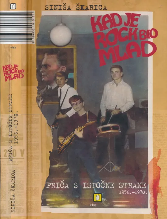 Kad je rock bio mlad : priča s istočne strane (1956 - 1970)
