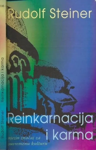 Reinkarnacija i karma : njezin značaj za suvremenu kulturu : pet predavanja održanih u Berlinu 23. i 30. siječnja i 5. svibnja 1912. te u Stuttgartu 20. i 21. veljače 1912