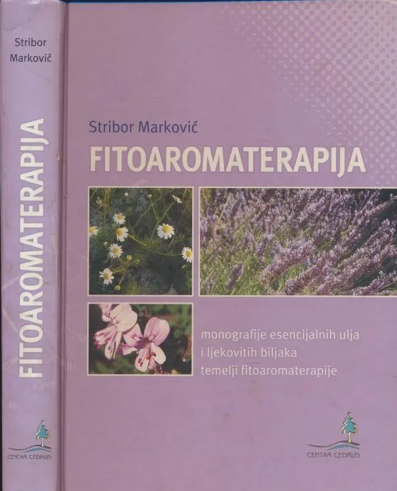 Fitoaromaterapija : monografije esencijalnih ulja i ljekovitih biljaka : temelji fitoaromaterapije