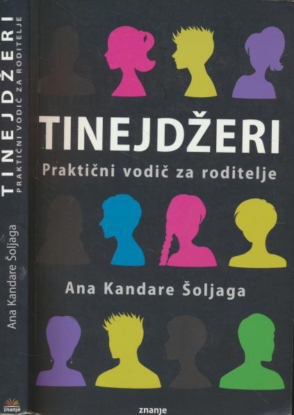 Tinejdžeri - Praktični vodič za roditelje