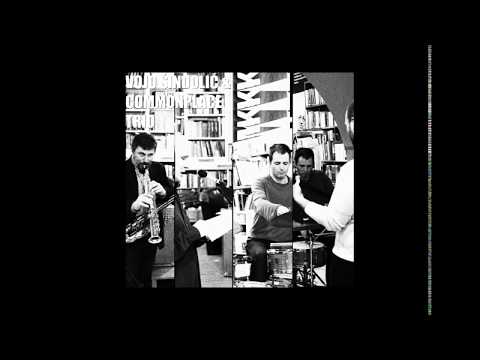 Vojo Šindolić & Commonplace Trio - Koliko
